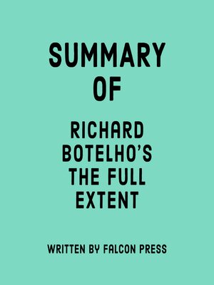 cover image of Summary of Richard Botelho's the Full Extent